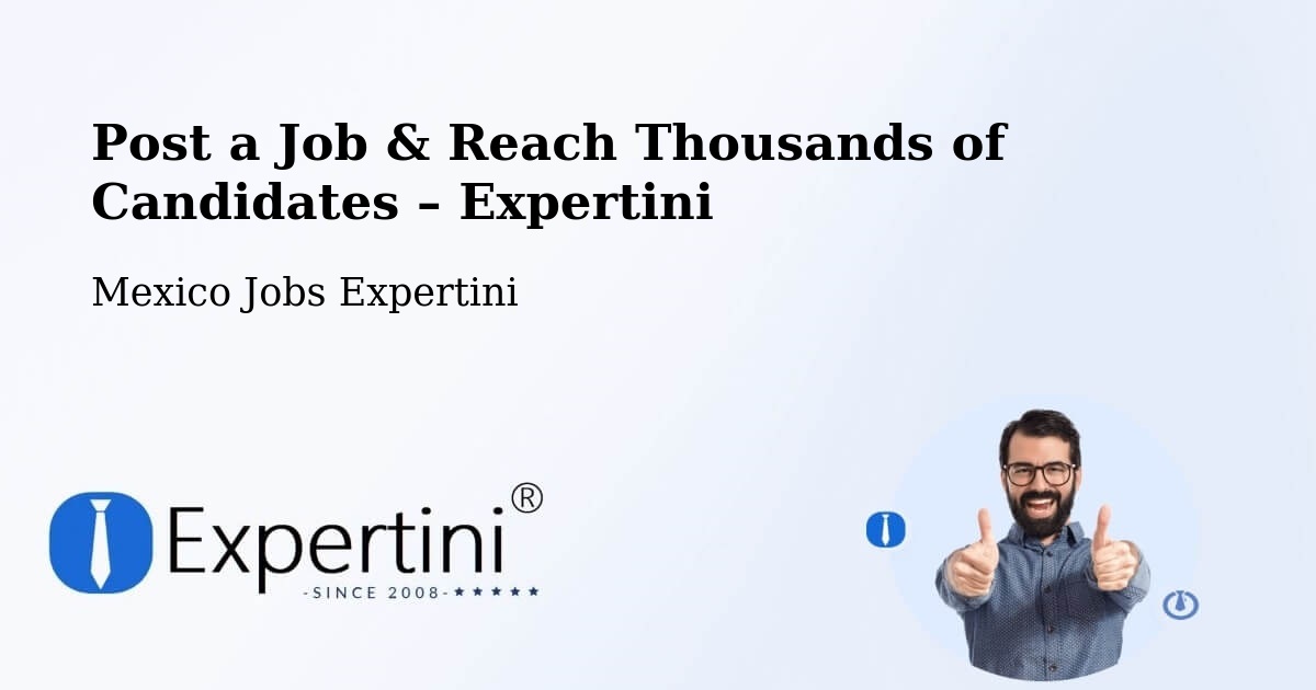Post a Job in Santa María – Hire the Right Talent - Santa María, Mexico Jobs Expertini