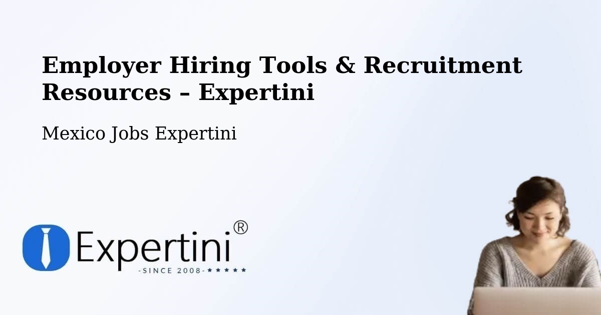 Employer Hiring Tools & Recruitment Resources – Santa María - Santa María, Mexico Jobs Expertini