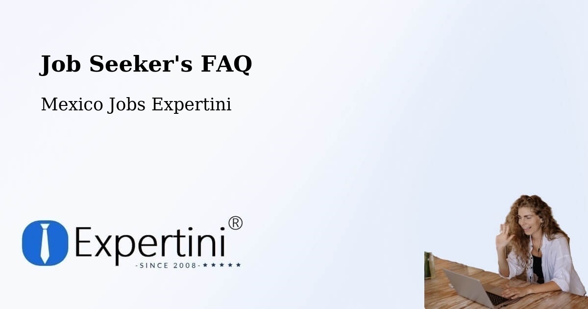 Job Seeker FAQ – Santa María - Mexico Jobs Expertini