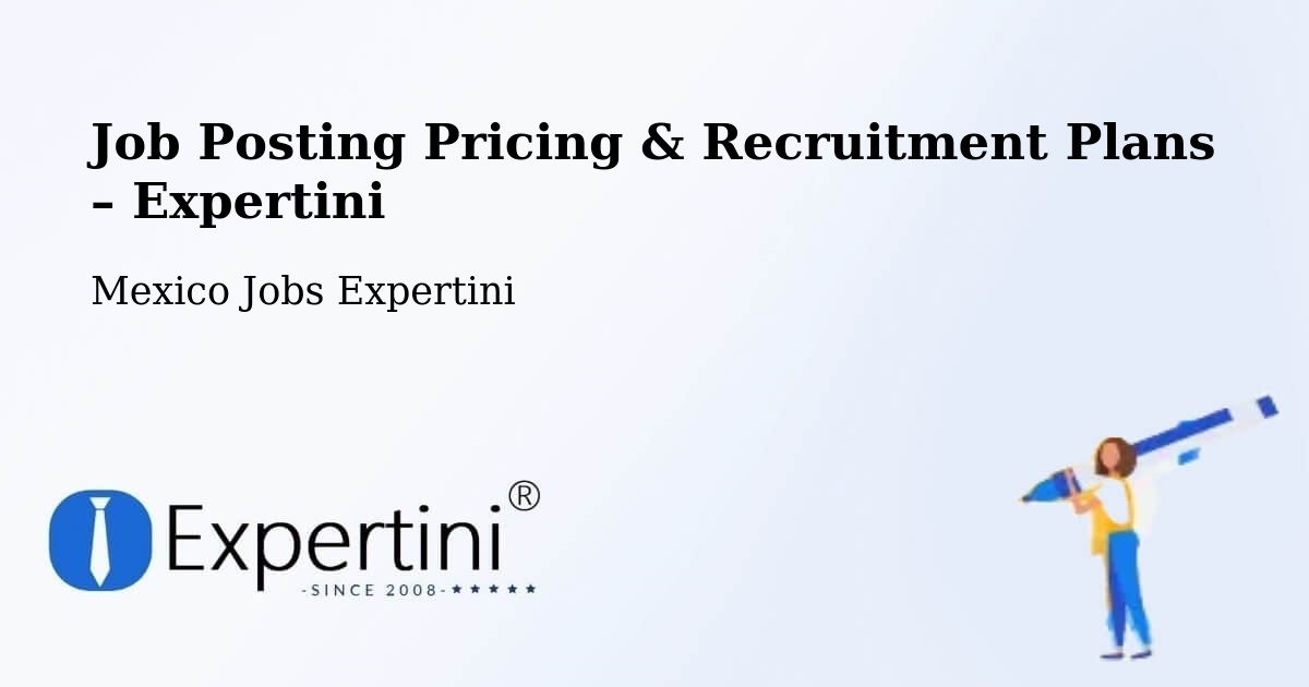 Job Posting Pricing & Recruitment Plans – Santa María - Santa María, Mexico Jobs Expertini