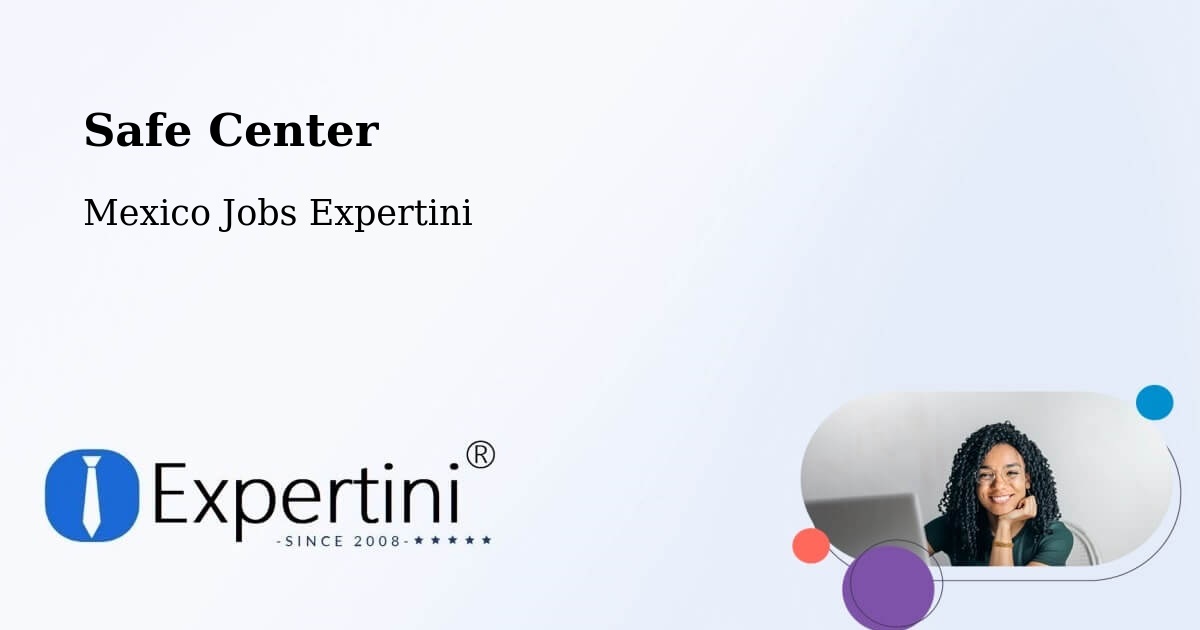 Safety Center – Santa María - Mexico Jobs Expertini
